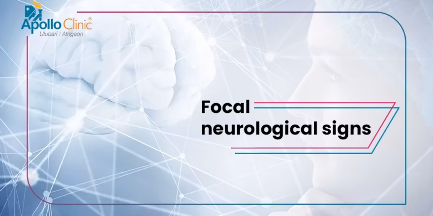 focal neurological signs